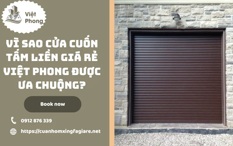 Vì sao cửa cuốn tấm liền giá rẻ Việt Phong được ưa chuộng? Vì sao cửa cuốn tấm liền giá rẻ Việt Phong được ưa chuộng?