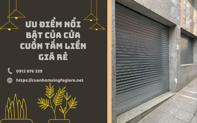 Ưu điểm nổi bật của cửa cuốn tấm liền giá rẻ Ưu điểm nổi bật của cửa cuốn tấm liền giá rẻ